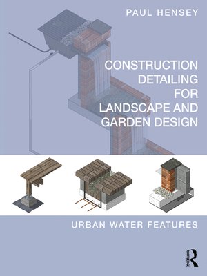cover image of Construction Detailing for Landscape and Garden Design